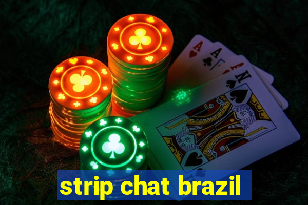 strip chat brazil